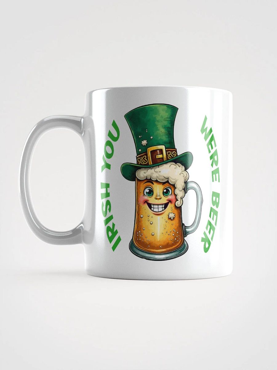 Funny St. Patrick's Day Tee - Irish You Were Beer White Glossy Mug product image (18)