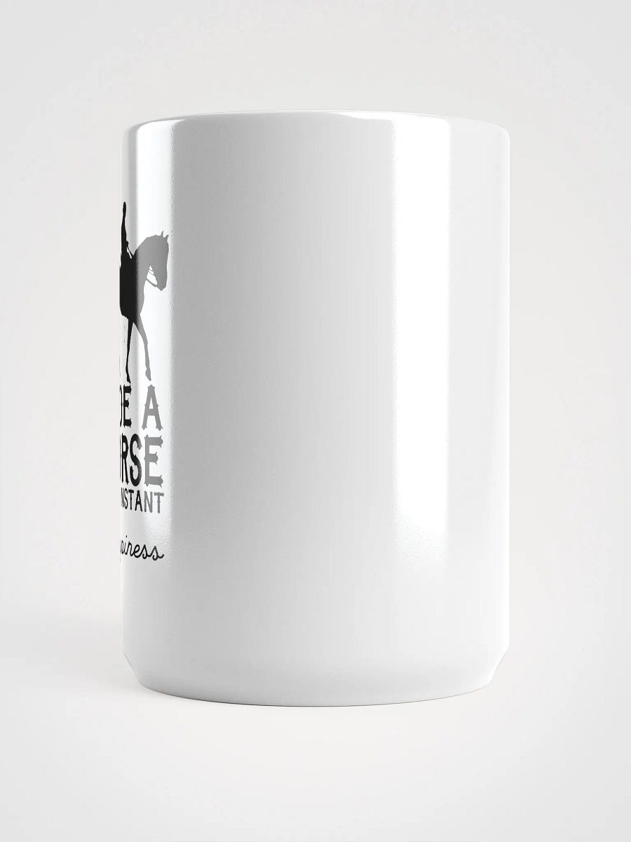 Ride a horse for instant happiness - mug product image (5)