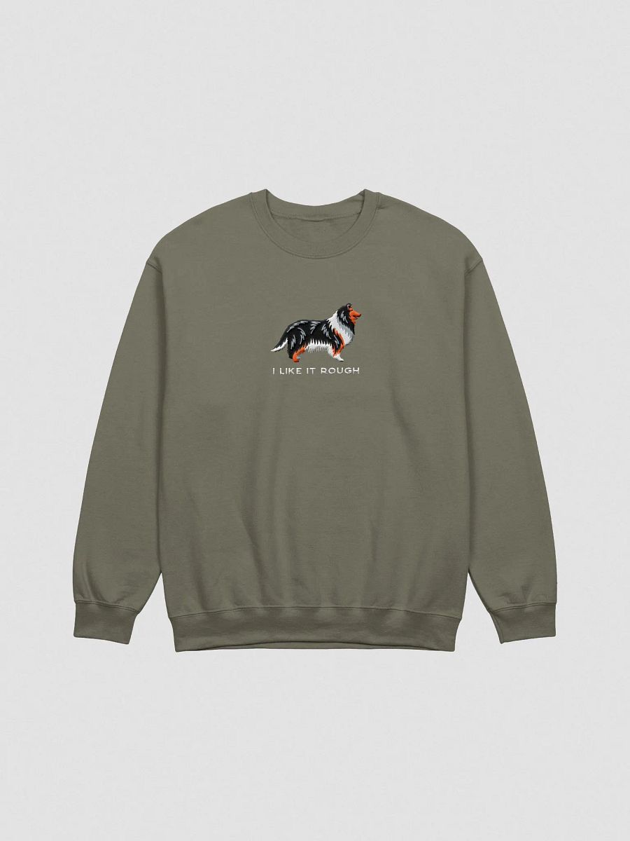 I Like It Rough Sweatshirt (Embroidered) of a Rough Collie(Tricolor) product image (4)