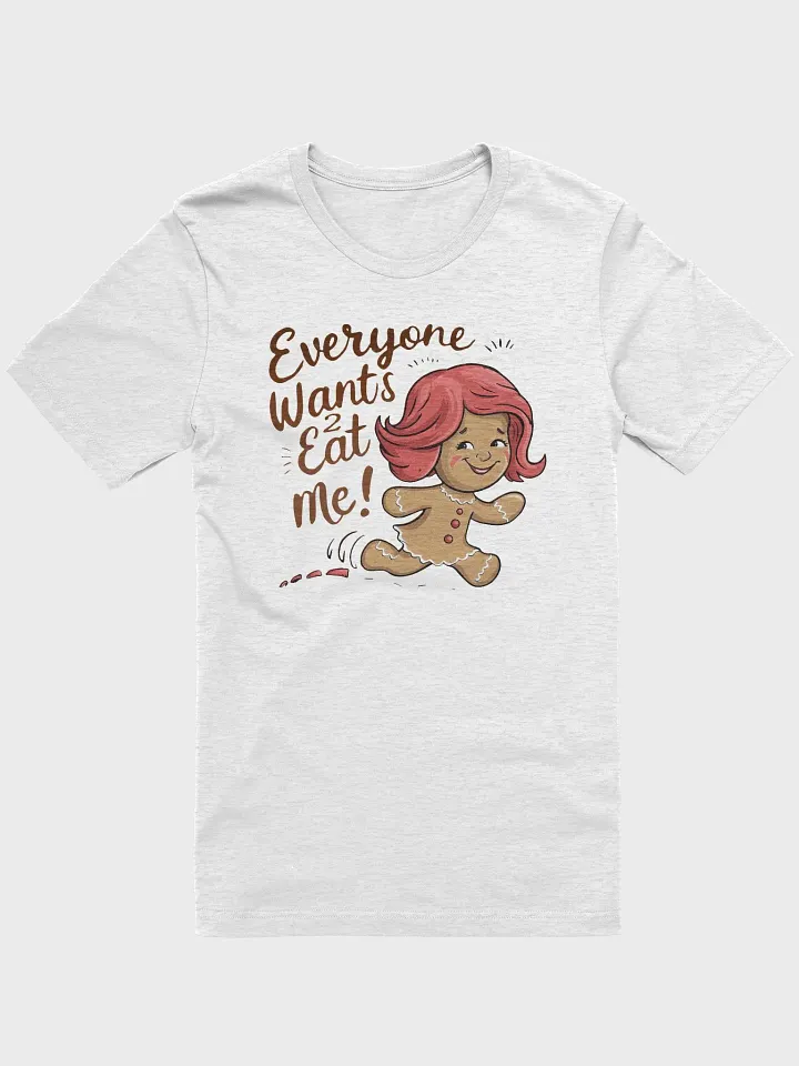 Everyone Wants To Eat me Gingerbread Girl T-Shirt product image (4)