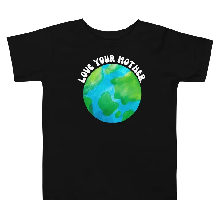 Love Your Mother Toddler T-Shirt product image (1)