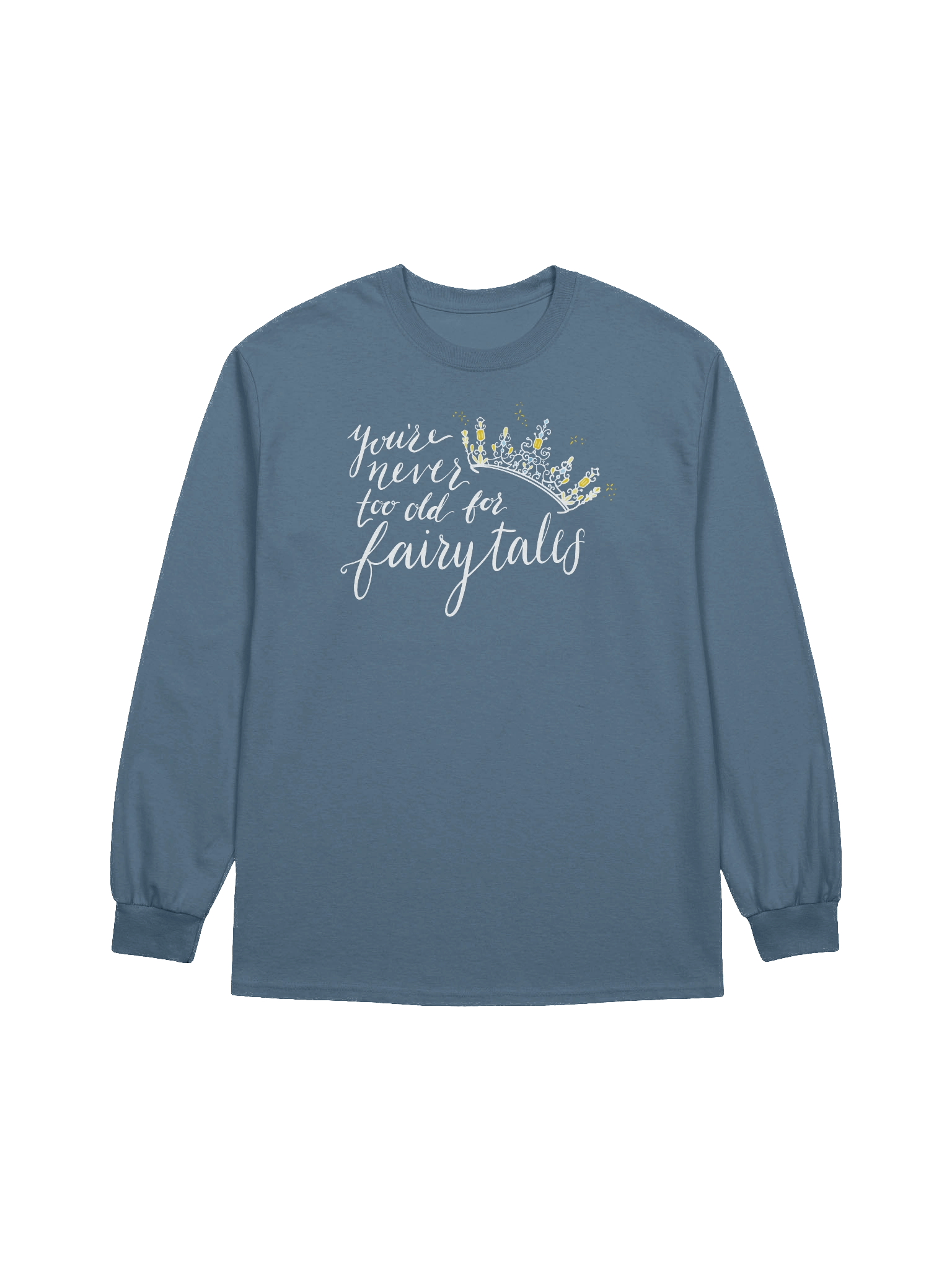 You're Never too old for Fairytales Cotton Long Sleeve T-Shirt product image (25)