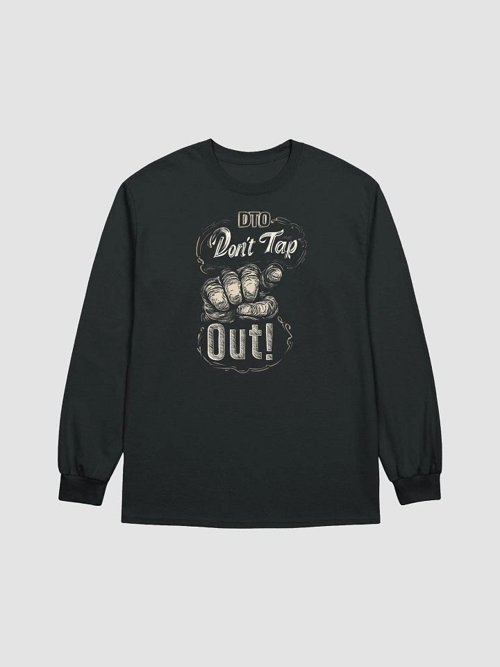 Don't Tap Out Long Sleeve T-Shirt product image (9)