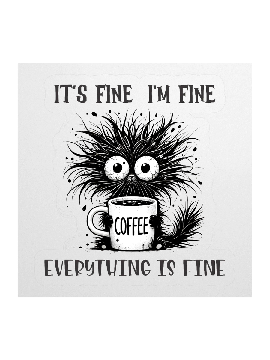 Frazzled Furry Cat It's Fine I'm Fine Everything is Fine Sticker product image (3)
