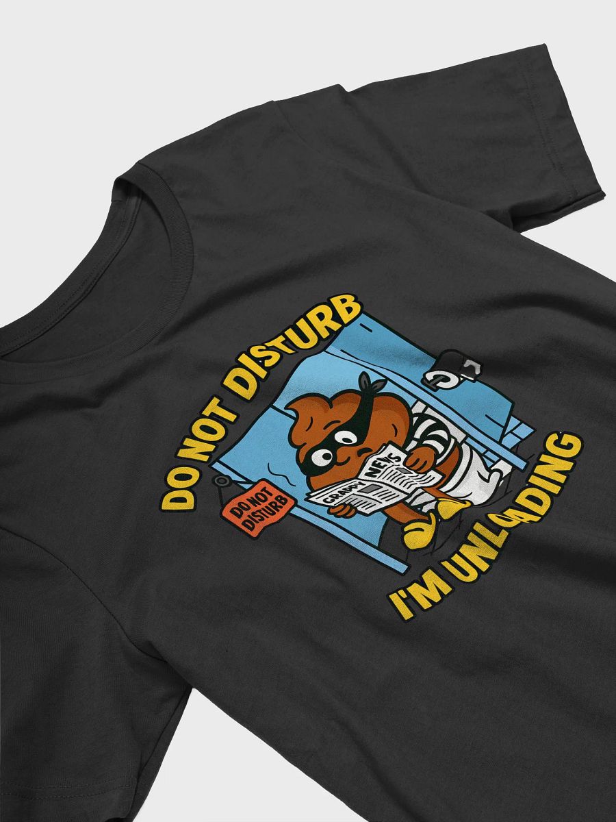 Do Not Disturb: I’m Unloading Tee product image (3)