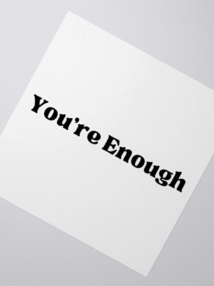 You're Enough Sticker product image (6)