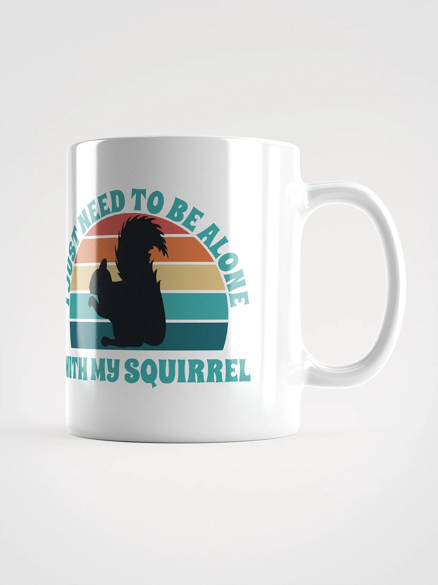 I Just Need To Be Alone with My Squirrel product image (2)