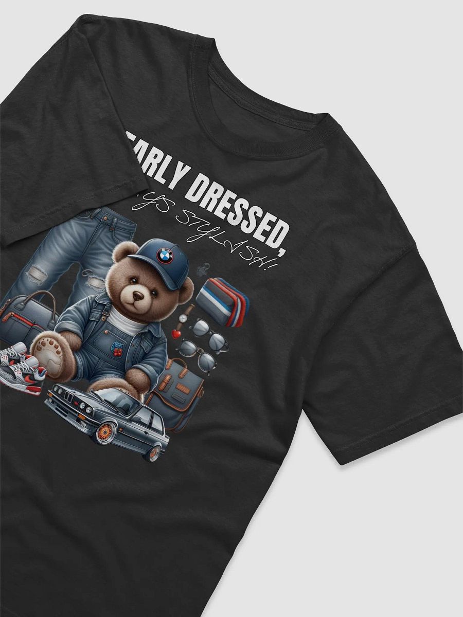 BEARLY DRESSED, ALWAYS STYLISH T-SHIRT product image (9)