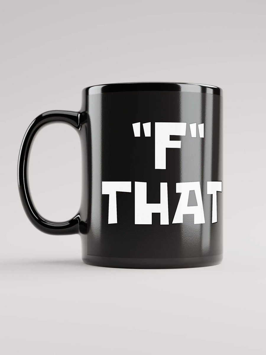 F THAT MUG product image (6)