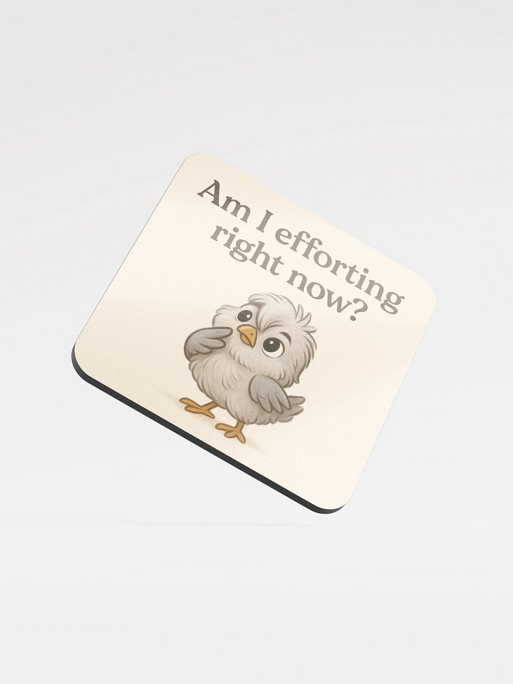 Am I Efforting? - Coaster product image (1)