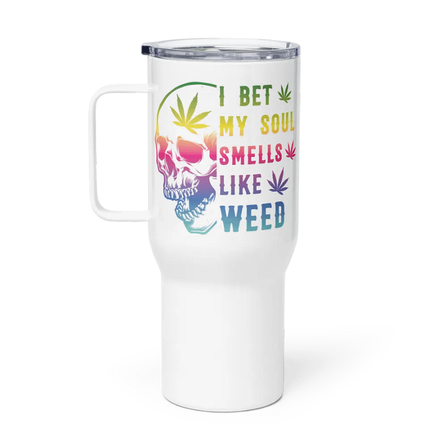 I Bet My Soul Smells Like Weed - Travel Mug w/ Handle product image (1)
