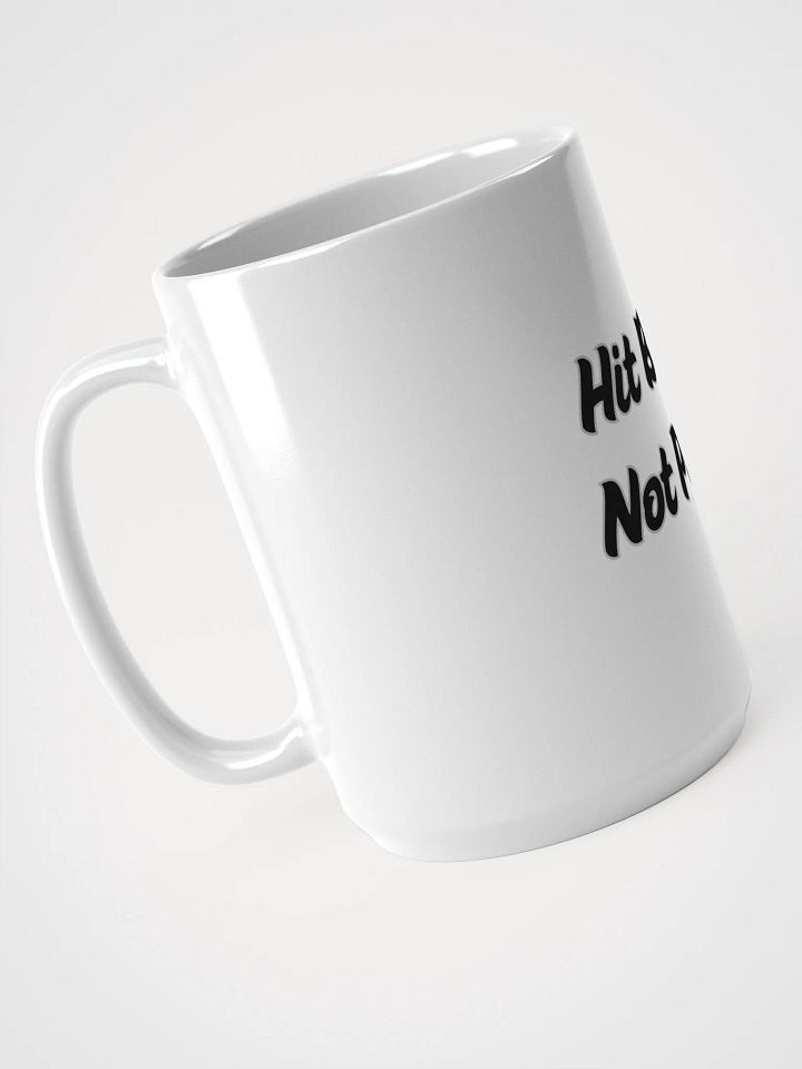 Hit Bongs Not People Mug product image (1)