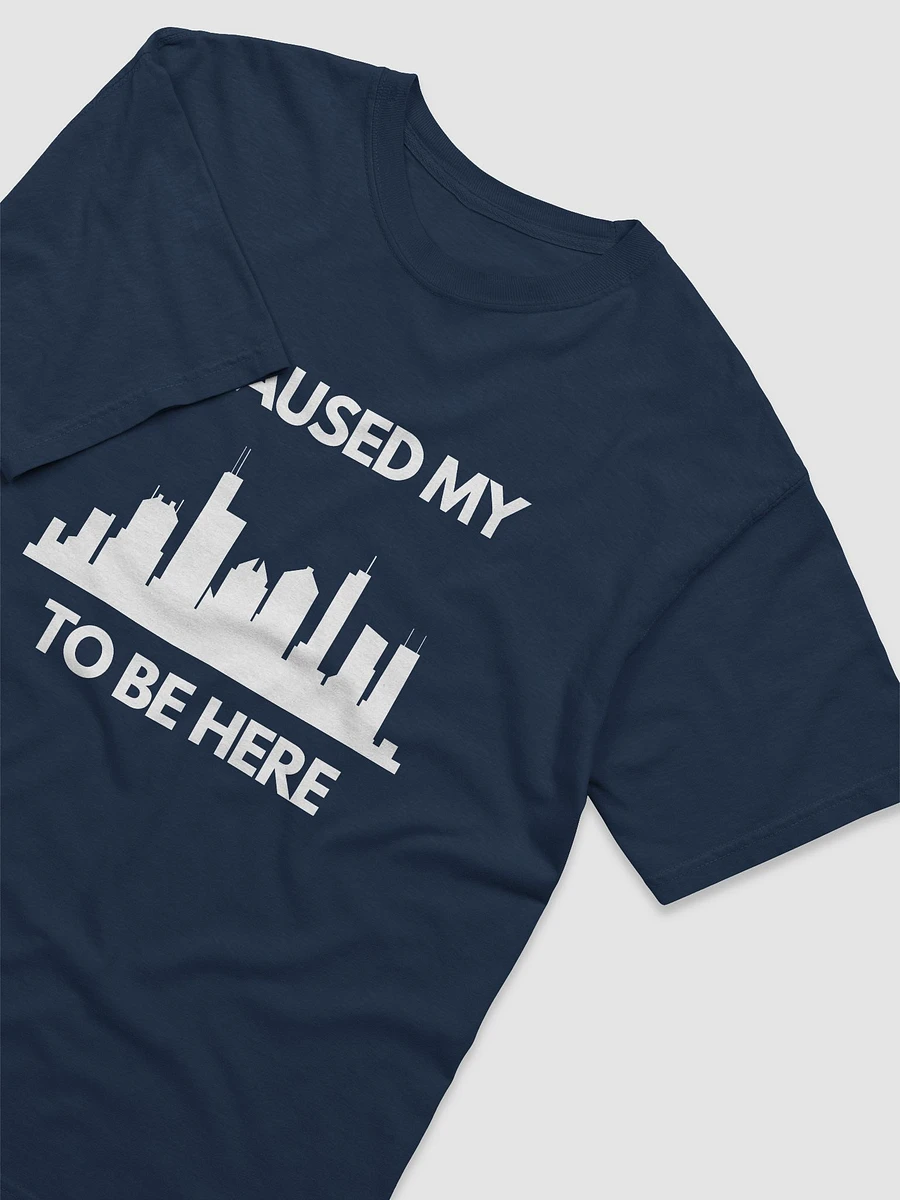 I Paused My City To Be Here - T-Shirt product image (23)