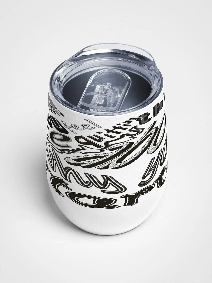 When You Feel Like Quitting Think About Why You Started - Wine Tumbler product image (4)