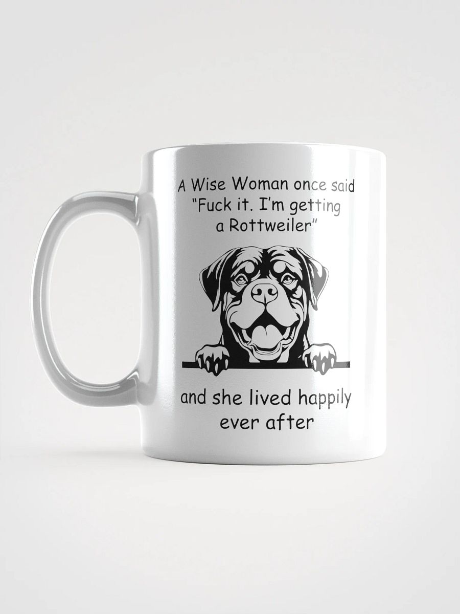 Rottweiler - Wise Woman once said I'm getting a Rottweiler product image (18)