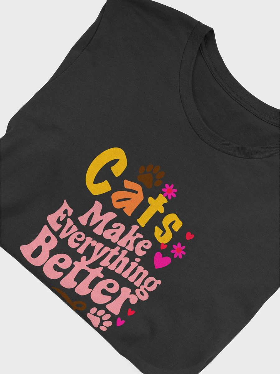 Cats Make Everything Better T-Shirt product image (51)