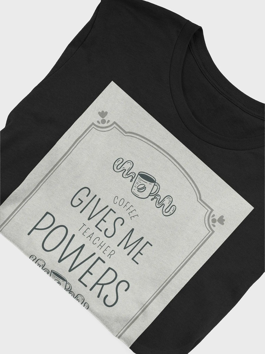 Coffee Gives Me Teacher Powers TShirt product image (4)