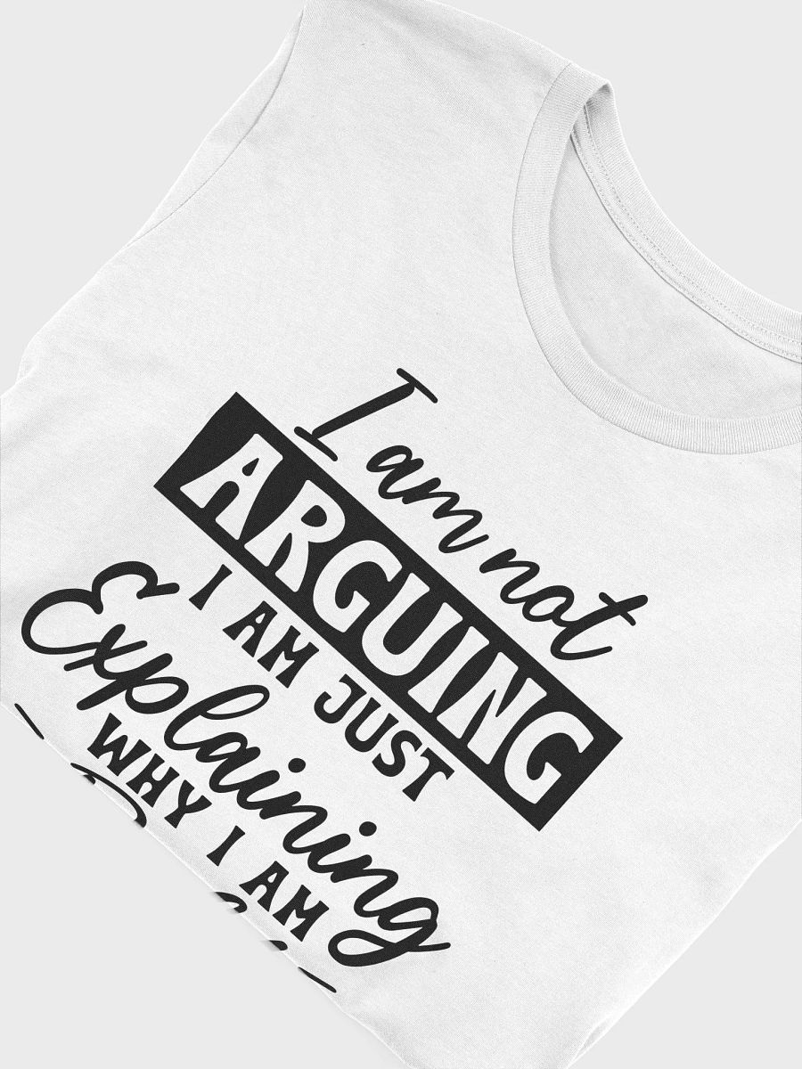 I Am Not Arguing I Am Just Explaining Women White T-Shirt product image (6)