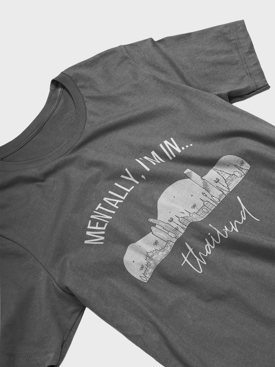 Mentally, I'm In Thailand T-Shirt product image (29)