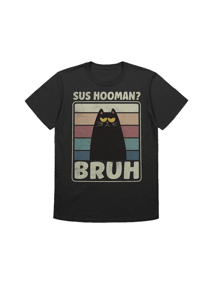 Bruh Cat SUS HOOMAN T-Shirt product image (3)