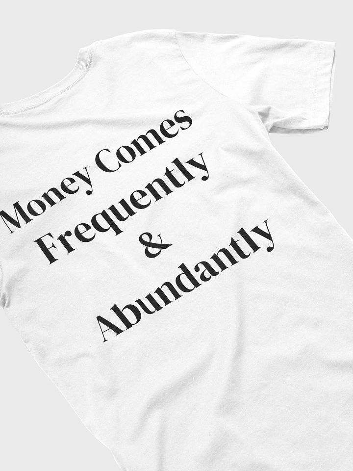 Money Comes Frequently & Abundantly - Supersoft T-Shirt product image (1)