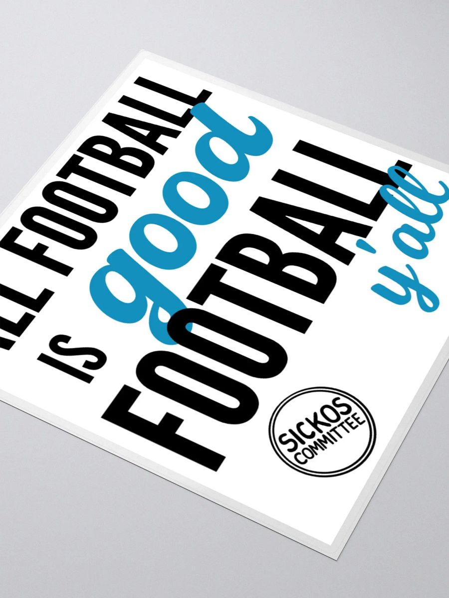 All Football is Good Football Y'all Sticker product image (3)