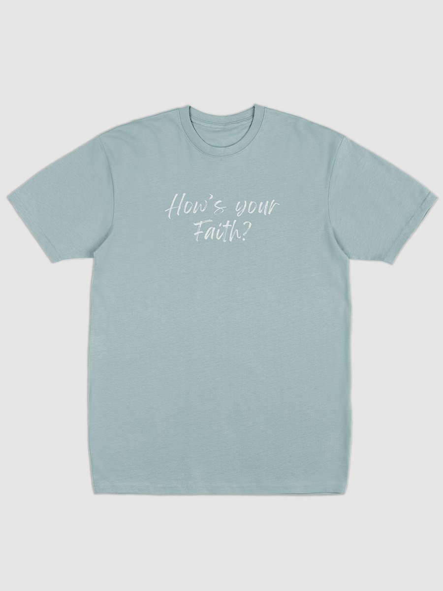 How's Your Faith Premium Tee product image (18)