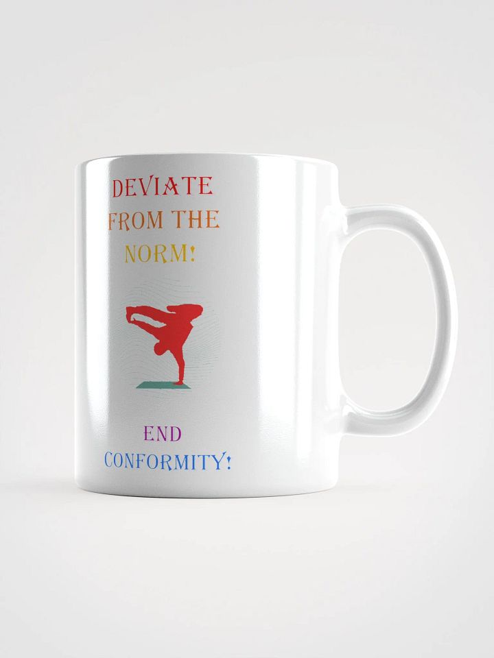 Deviate From The Norm: End Conformity! White Mug product image (3)