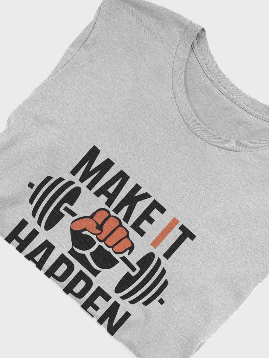 Make It Happen T-Shirt product image (51)