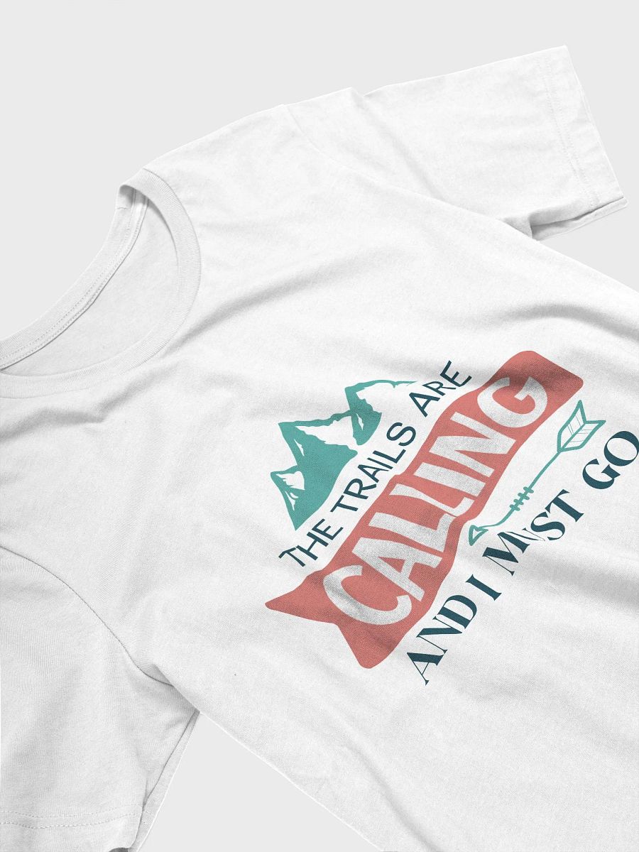 The Trails are Calling, and I Must GO T-Shirt product image (43)