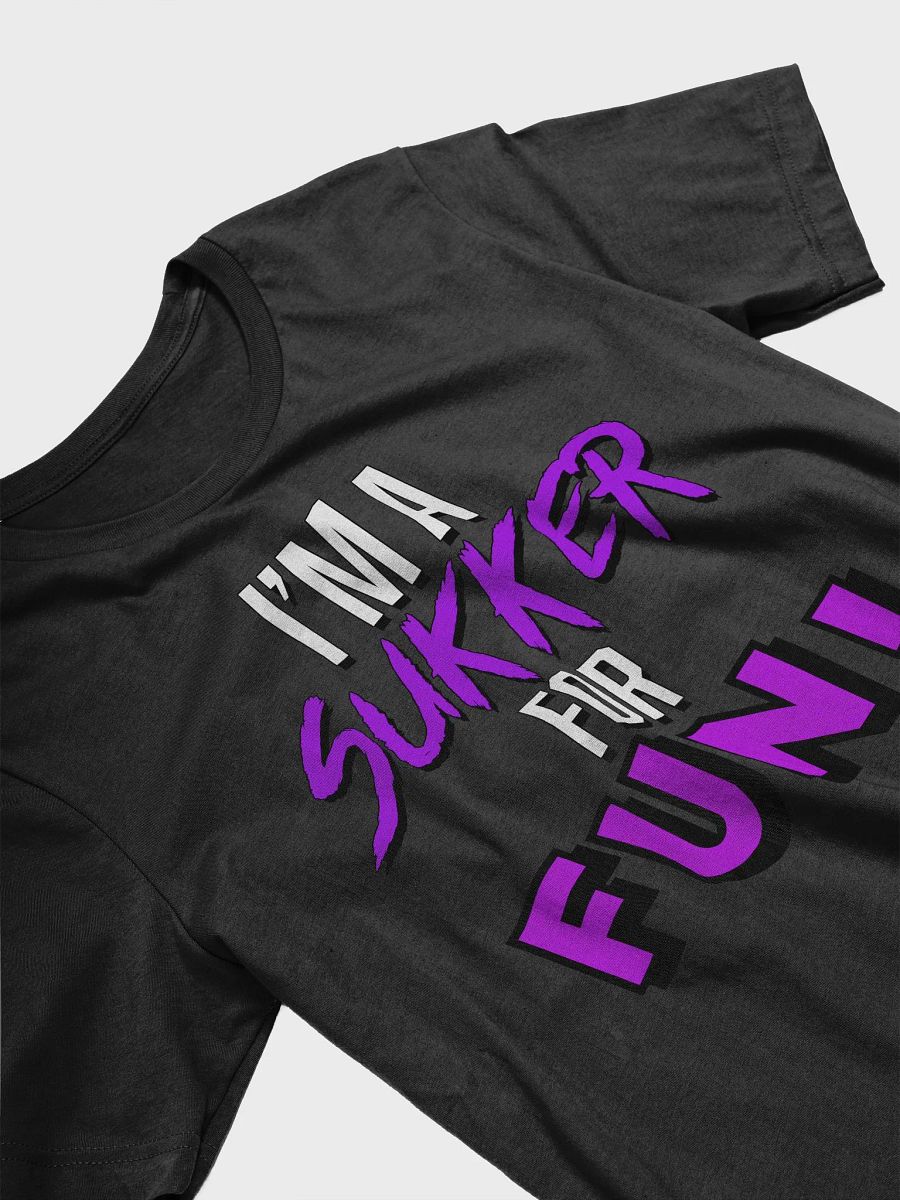 I'm a SUKKER for FUN TShirt product image (26)