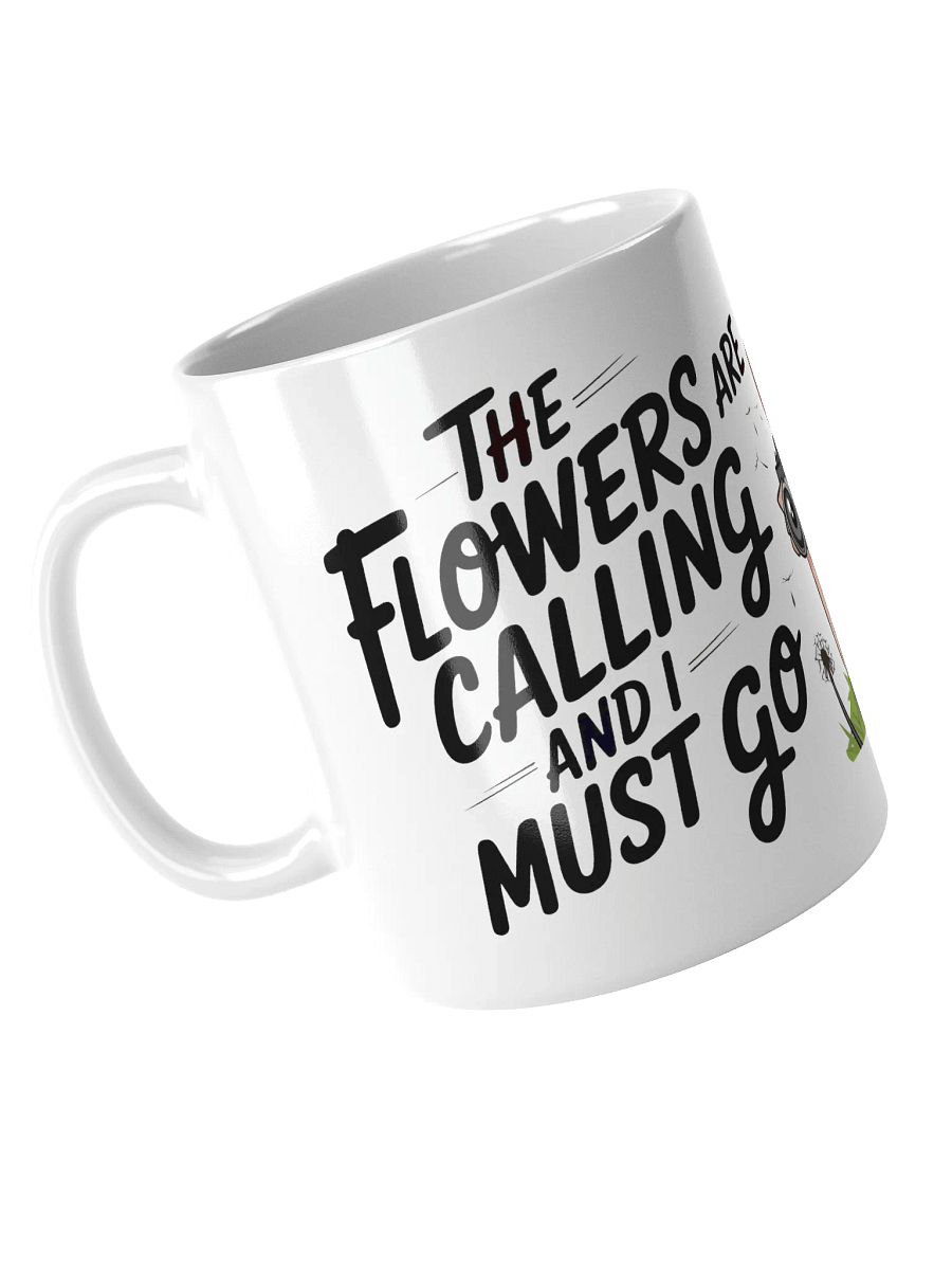 The Flowers are Calling and I Must Go Wrap Mug product image (1)