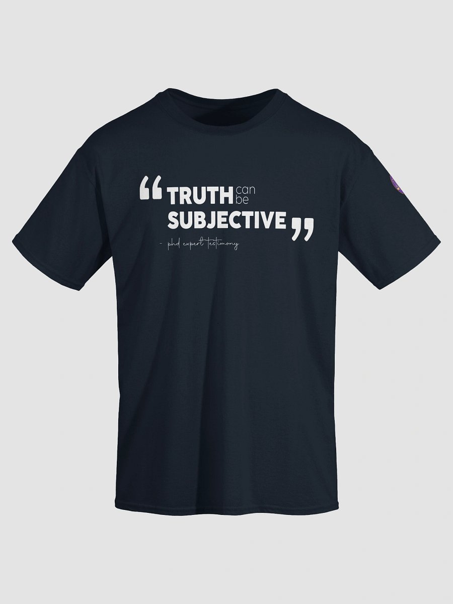 TRUTH can be subjective - t-shirt product image (12)