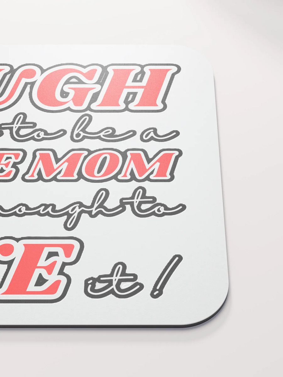 TOUGH ENOUGH TO BE A SINGLE MOM, CRAZY ENOUGH TO LOVE IT! product image (5)