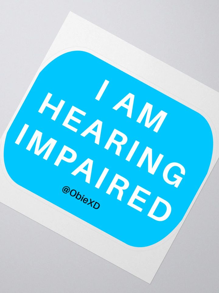 I AM HEARING IMPAIRED - Sticker product image (8)