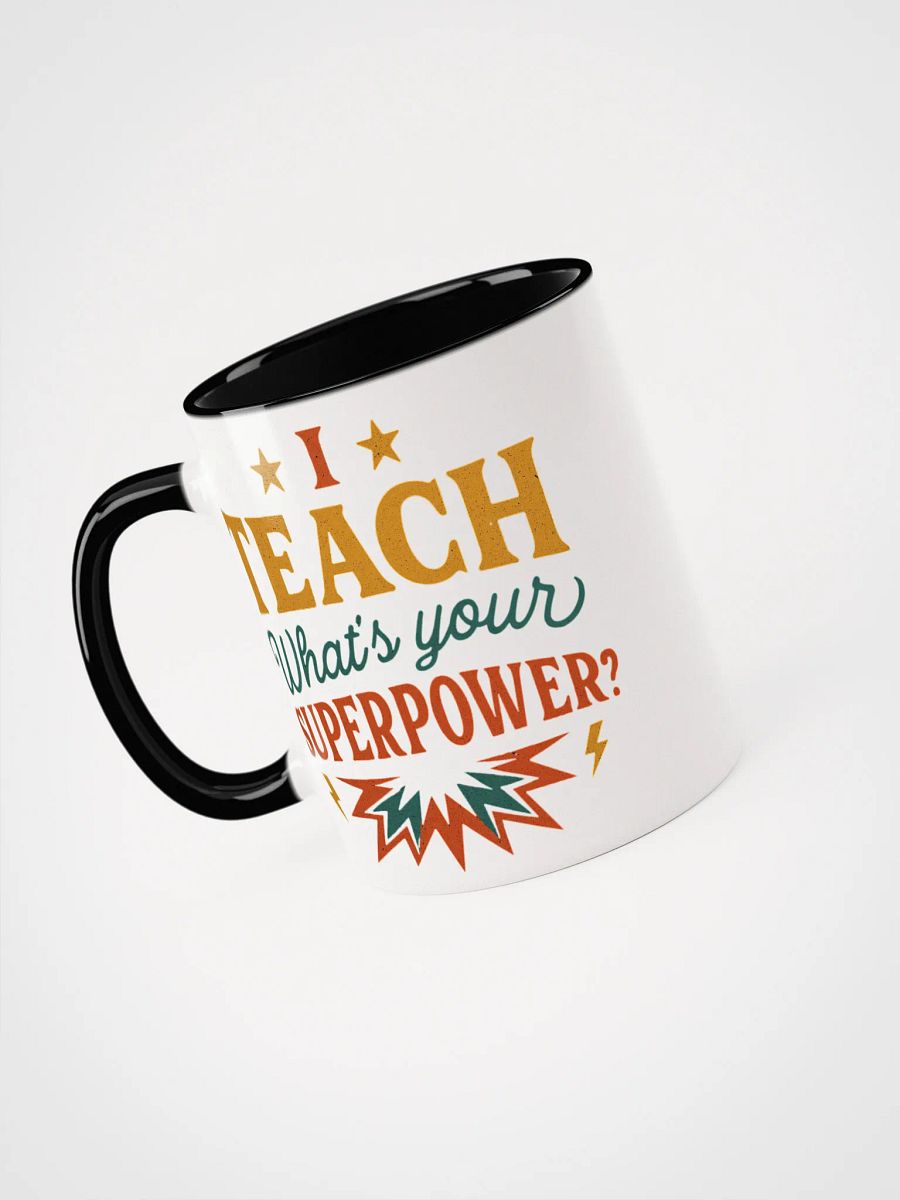 I Teach What’s Your Superpower Mug – Super Teacher Coffee Cup product image (35)