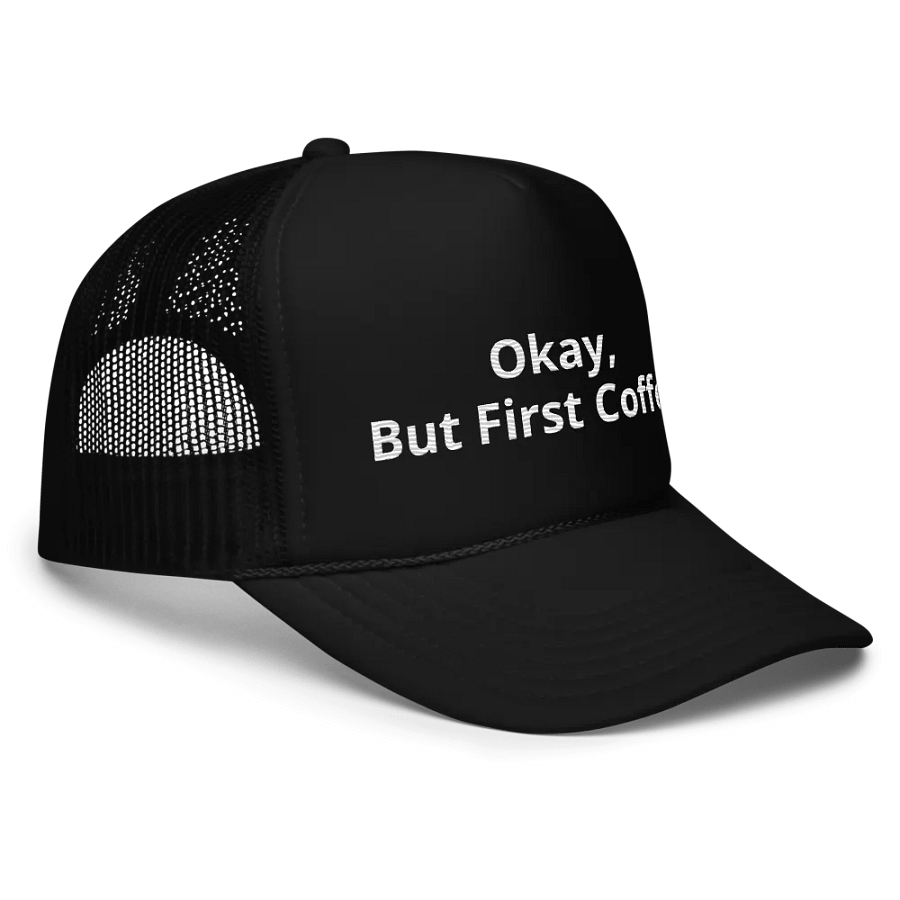 Okay but first coffee - embroidered Hat Trucker Cap product image (3)