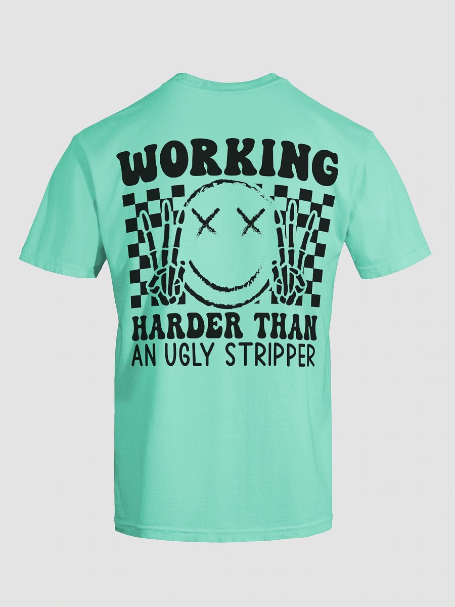 Working Harder Than an ugly Stripper: Heavyweight T-Shirt product image (114)
