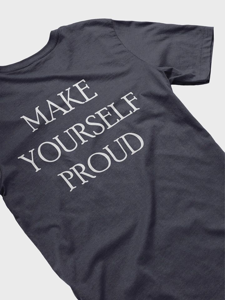 MAKE YOURSELF PROUD Supersoft T-Shirt product image (1)