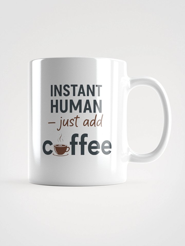 Instant Human Just Add Coffee Mug – Funny Coffee Lover Gift for Home & Office product image (2)