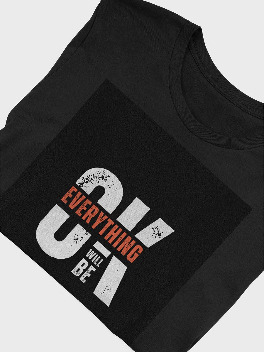Everything Will Be OK — Bold Statement Tee product image (5)