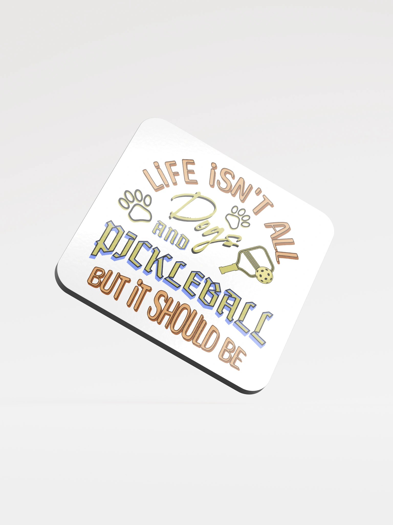 Life Isnt All Dogs And Pickleball Playfulness Coaster product image (2)
