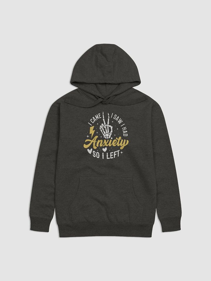 I Came I Saw I Had Anxiety So I Left Hoodie - Funny Anxiety Awareness Hoodie product image (1)