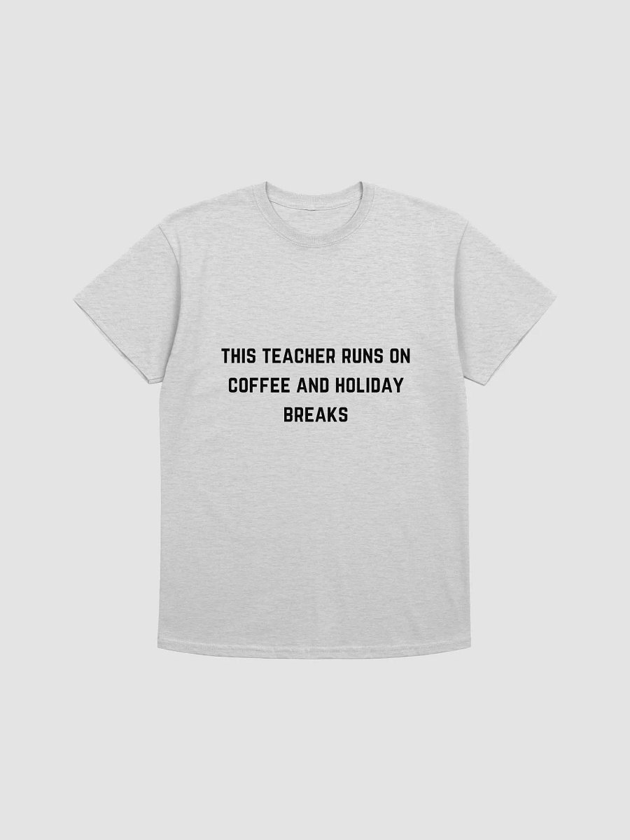 Teacher Quote Tshirt - This Teacher Runs on Coffee and Holiday Breaks product image (1)