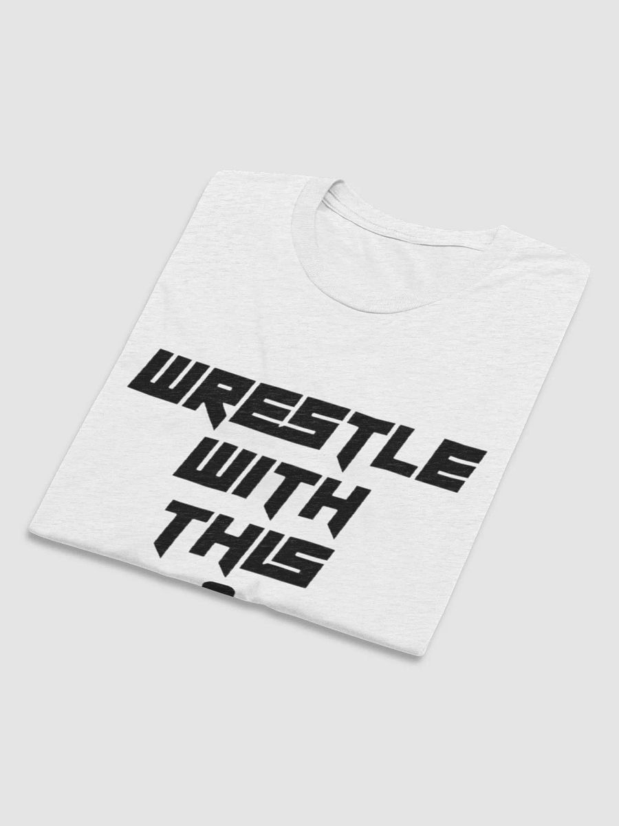 Wrestle With This Shirt product image (5)