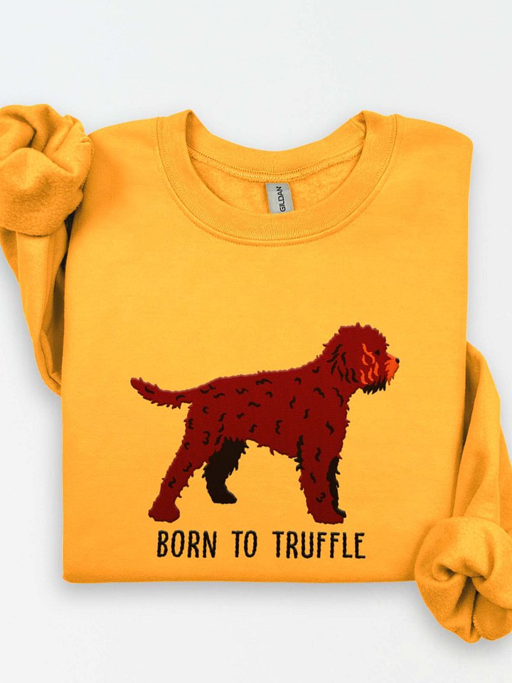Born to Truffle Sweatshirt (Embroidered) of a Lagotto Romagnolo(Liver) product image (1)