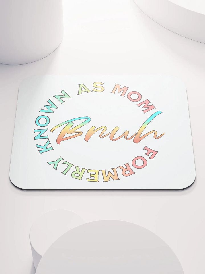 Formerly Known As Mom Bruh Mouse Pad product image (1)