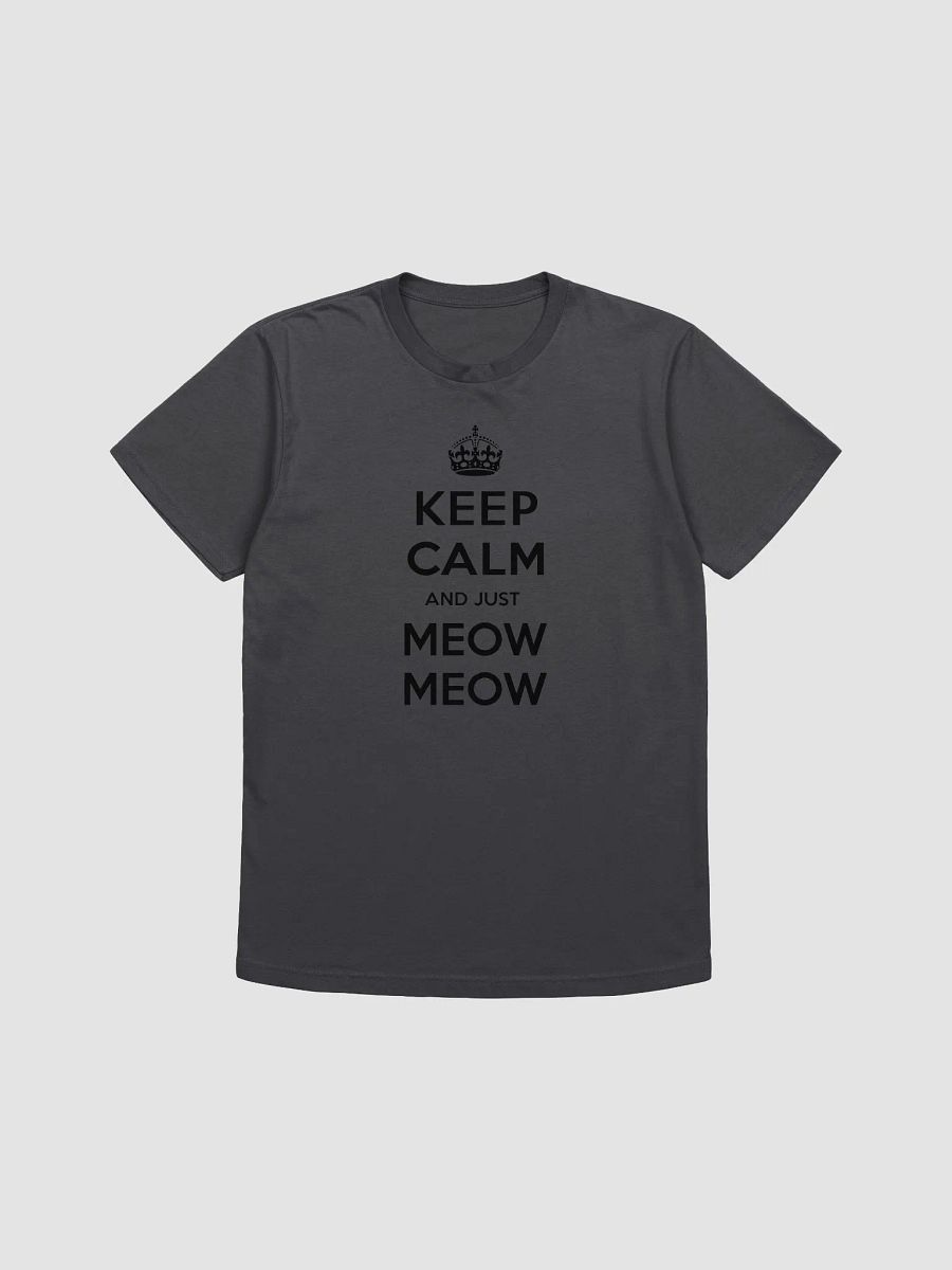 Keep Calm and Just Meow Meow product image (9)