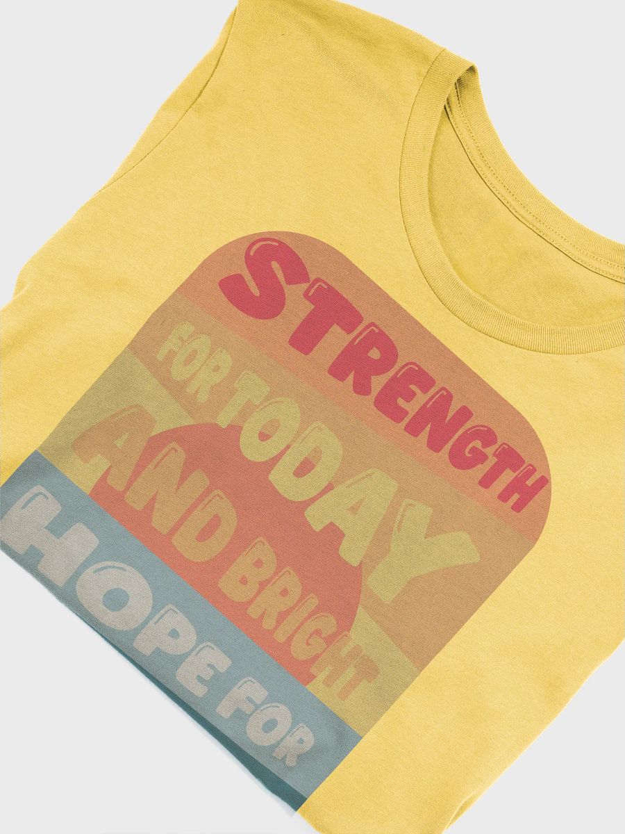 Strength for Today & Bright Hope for Tomorrow Tee product image (5)