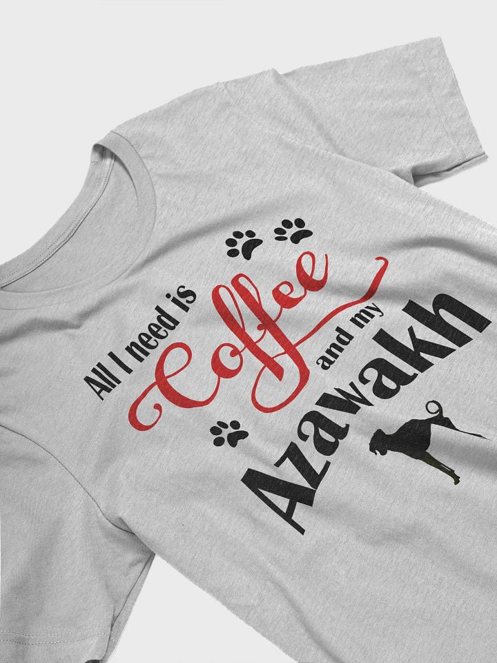 All I need is Coffee and my Azawakh Shirt product image (2)